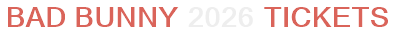 Bad Bunny 2026 Tickets